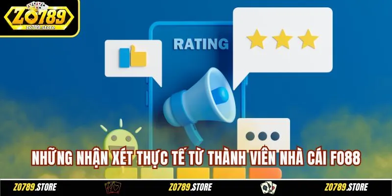 Những nhận xét thực tế từ thành viên nhà cái FO88