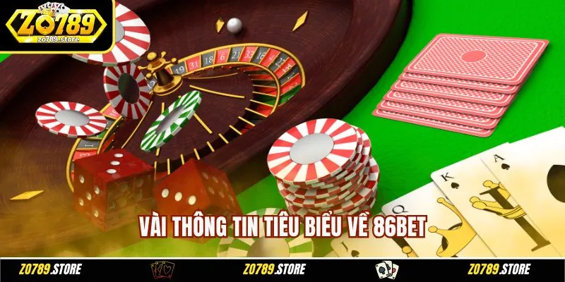 Vài thông tin tiêu biểu về 86BET